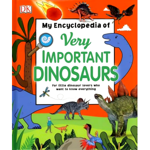 Dk My Encyclopedia Of Very Important Dinosaurs