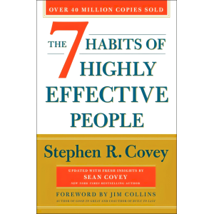 The 7 Habits Of Highly Effective People